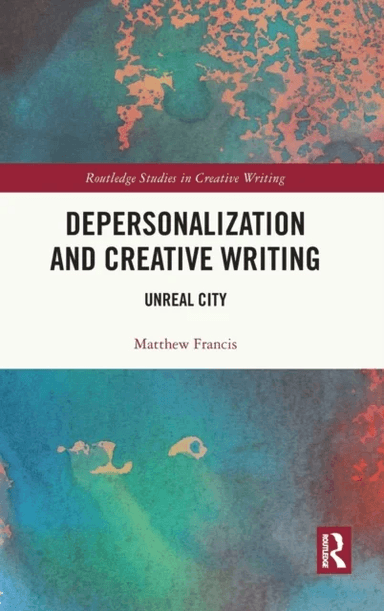 Depersonalization and Creative Writing av Matthew Francis