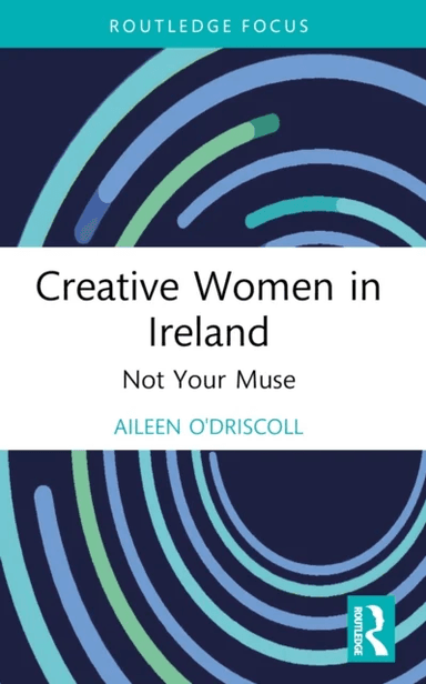 Creative Women in Ireland av Aileen O'Driscoll