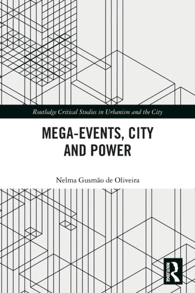 Mega-Events, City and Power av Nelma (Universidade Estadual do Sudoeste da Bahia Brazil) Gusmao de Oliveira