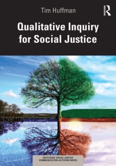 Qualitative Inquiry for Social Justice av Tim (Saint Louis University USA) Huffman