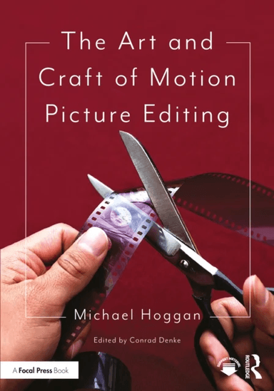 The Art and Craft of Motion Picture Editing av Michael Hoggan