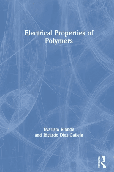 Electrical Properties of Polymers av Evaristo Riande, Ricardo (ETSII Polytechnic University of Valencia Spain) Diaz-Calleja