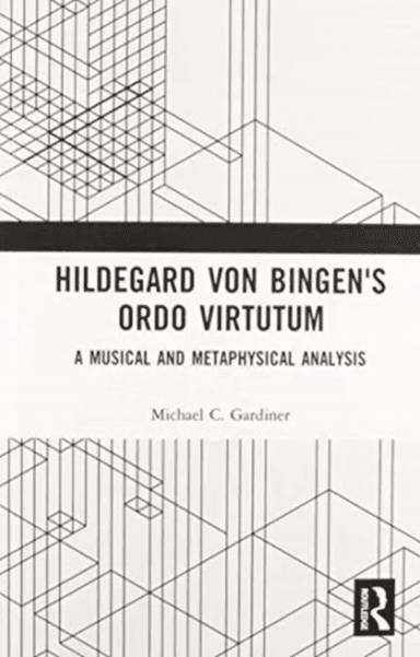 Hildegard von Bingen's Ordo Virtutum av Michael Gardiner