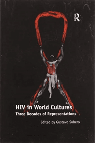 HIV in World Cultures av Gustavo Subero