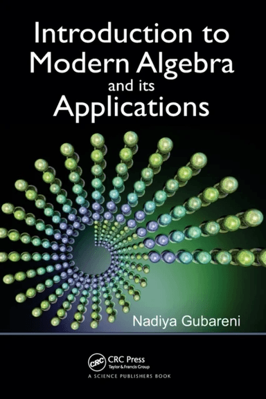 Introduction to Modern Algebra and Its Applications av Nadiya (Silesian University of Technolog Gubareni