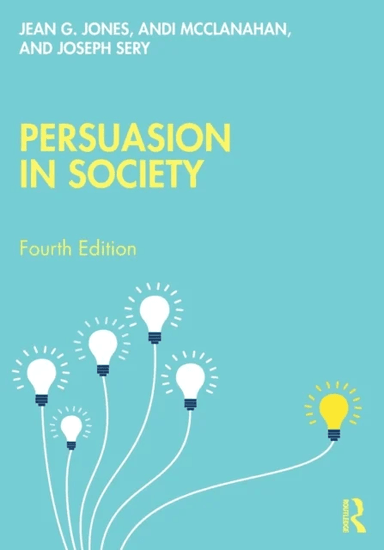 Persuasion in Society av Jean G. Jones, Andi McClanahan, Joseph Sery