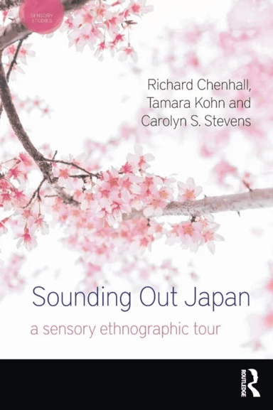Sounding Out Japan av Richard Chenhall, Tamara Kohn, Carolyn S. Stevens
