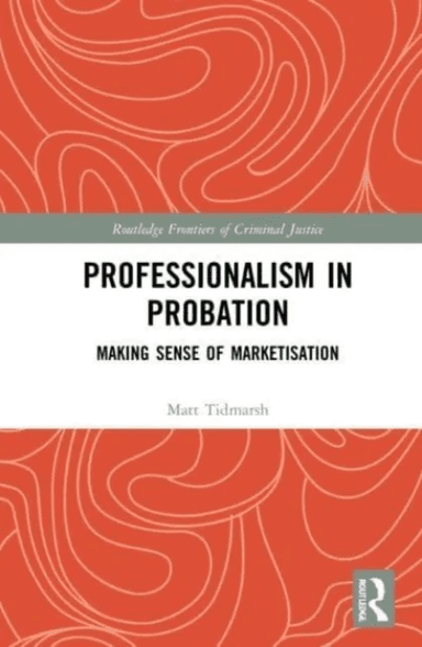 Professionalism in Probation av Matt Tidmarsh
