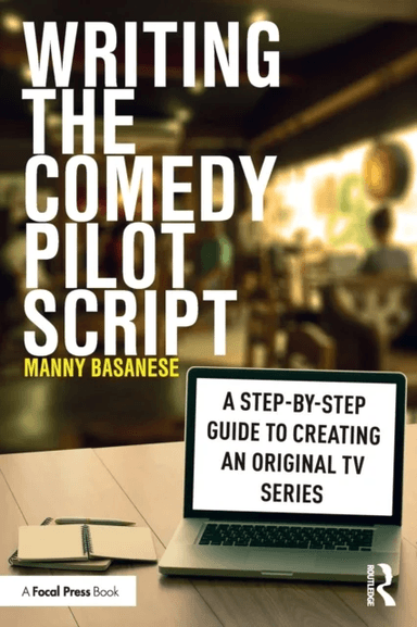 Writing the Comedy Pilot Script av Manny (Emerson College) Basanese