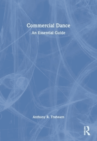 Commercial Dance av Anthony R. Trahearn