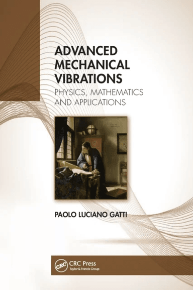 Advanced Mechanical Vibrations av Paolo Luciano (Technical Consultant Engineer Italy) Gatti
