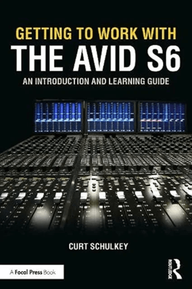Getting to Work with the Avid S6 av Curt Schulkey