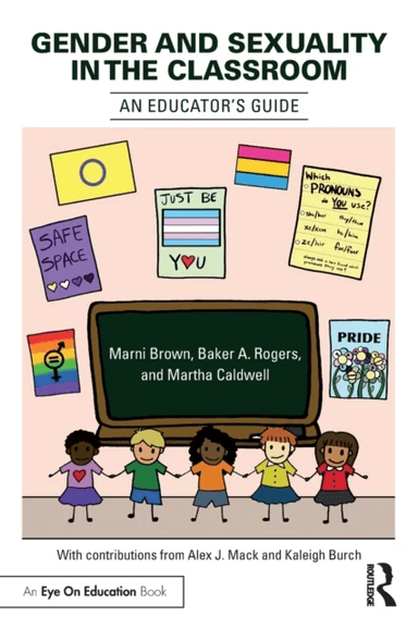Gender and Sexuality in the Classroom av Marni Brown, Baker A. Rogers, Martha (iChange Collaborative Consulting USA) Caldwell