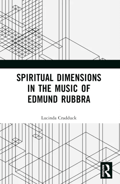 Spiritual Dimensions in the Music of Edmund Rubbra av Lucinda Cradduck
