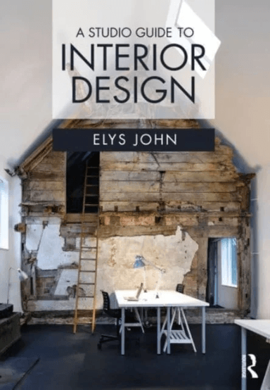 A Studio Guide to Interior Design av Elys (Bath Spa University UK) John