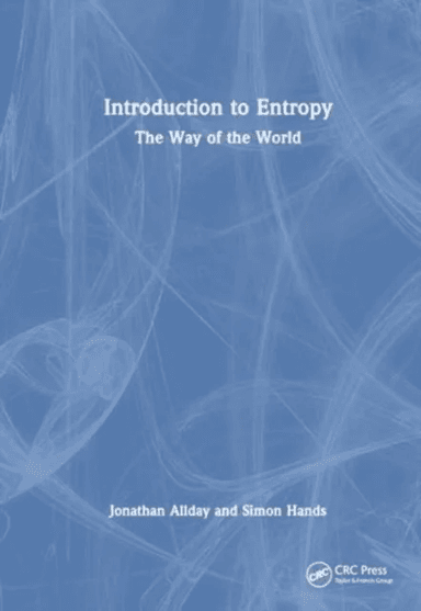 Introduction to Entropy av Jonathan (The Royal Hospital School Ipswich UK) Allday, Simon Hands