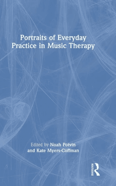 Portraits of Everyday Practice in Music Therapy