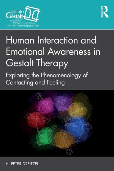 Human Interaction and Emotional Awareness in Gestalt Therapy av H. Peter Dreitzel