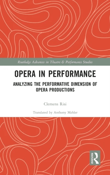 Opera in Performance av Clemens Risi