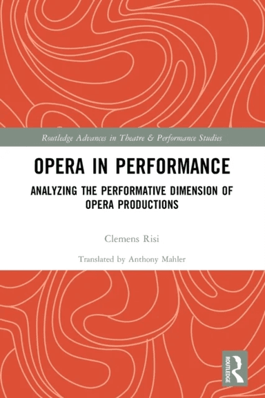 Opera in Performance av Clemens Risi