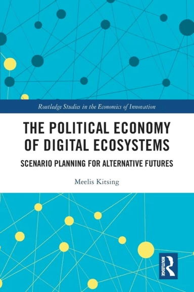 The Political Economy of Digital Ecosystems av Meelis Kitsing