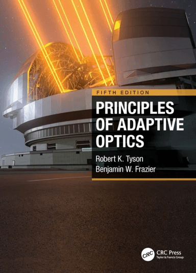 Principles of Adaptive Optics av Robert K. (University of North Carolina at Charlotte USA) Tyson, Benjamin West Frazier