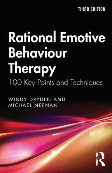 Rational Emotive Behaviour Therapy av Windy (Goldsmiths University of London UK) Dryden, Michael (Centre for Stress Management UK) Neenan