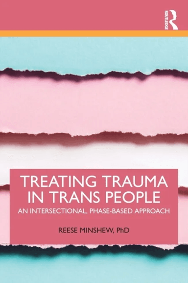 Treating Trauma in Trans People av Reese (Private practice New York USA) Minshew