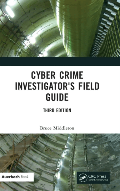 Cyber Crime Investigator's Field Guide av Bruce (Security Refuge LLC Melbourne Florida USA) Middleton