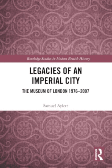 Legacies of an Imperial City av Samuel Aylett