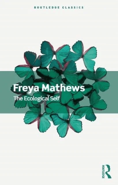 The Ecological Self av Freya Mathews