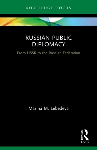 Russian Public Diplomacy av Marina M. (MGIMO University Russia) Lebedeva