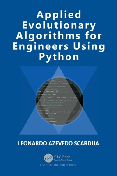 Applied Evolutionary Algorithms for Engineers Using Python av Leonardo Azevedo Scardua