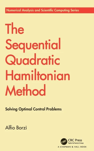 The Sequential Quadratic Hamiltonian Method av Alfio (University of Wurzburg Germany) Borzi