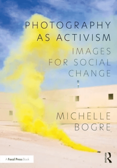Photography as Activism av Michelle Bogre