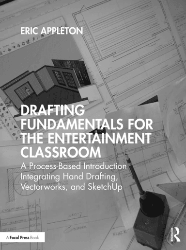 Drafting Fundamentals for the Entertainment Classroom av Eric Appleton