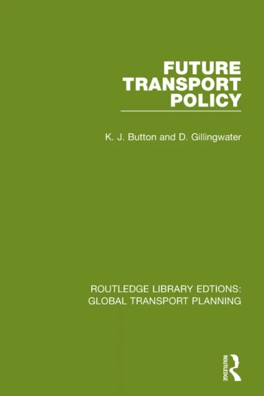 Future Transport Policy av K. J. Button, D. Gillingwater