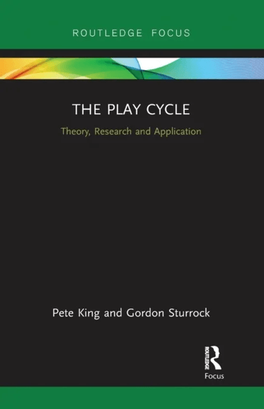 The Play Cycle av Pete (Swansea University UK) King, Gordon Sturrock