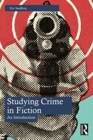 Studying Crime in Fiction av Eric Sandberg