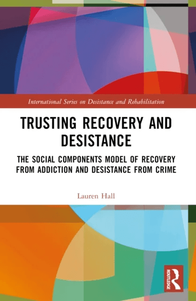 Trusting Recovery and Desistance av Lauren Hall