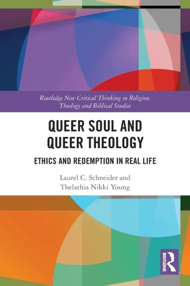 Queer Soul and Queer Theology av Laurel C. Schneider, Thelathia Nikki Young