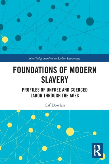 Foundations of Modern Slavery av Caf Dowlah