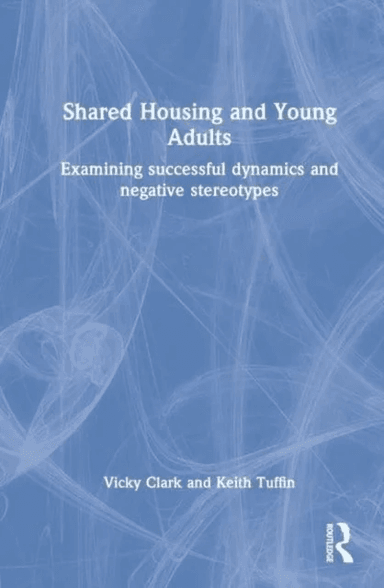 House Sharing and Young Adults av Vicky Clark, Keith Tuffin
