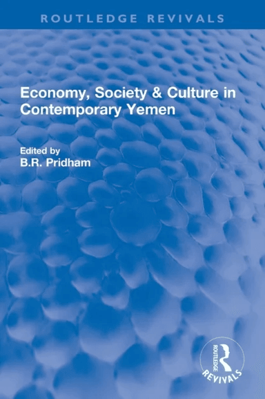 Economy, Society &amp; Culture in Contemporary Yemen