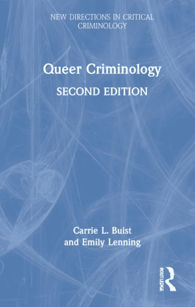 Queer Criminology av Carrie L. (Grand Valley State University USA) Buist, Emily Lenning