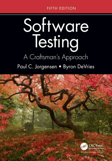 Software Testing av Paul C. (Grand Valley State University Allendale Michigan USA) Jorgensen, Byron DeVries