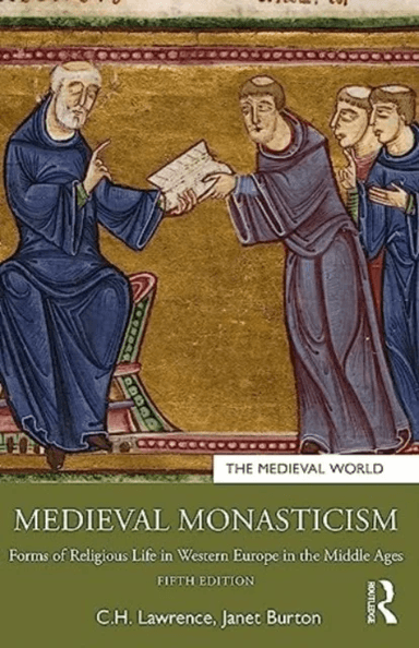 Medieval Monasticism av C.H. (Professor Emeritus University of London UK) Lawrence, Janet (University of Wales Trinity Saint David Wales) Burton