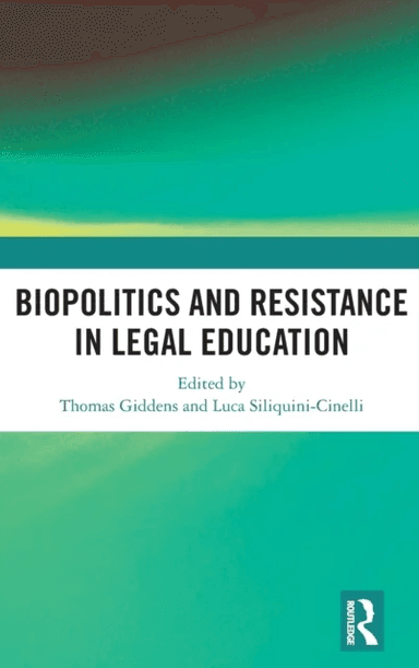 Biopolitics and Resistance in Legal Education