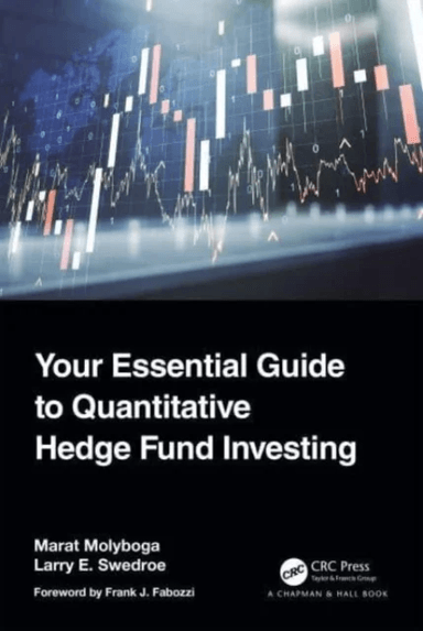 Your Essential Guide to Quantitative Hedge Fund Investing av Marat Molyboga, Larry E. Swedroe