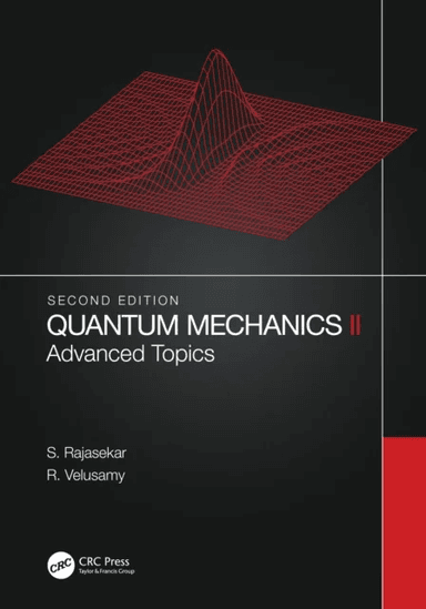 Quantum Mechanics II av S. (Bharathidasan University Tiruchirapalli India) Rajasekar, R. (ANJA College Tamilnadu India) Velusamy